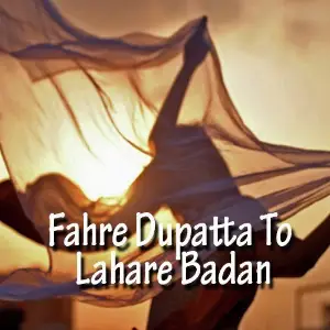 Fahre Dupatta To Lahare Badan image
