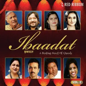 Ibaadat - A Beating Heart Of Ghazals Vol. 2 image