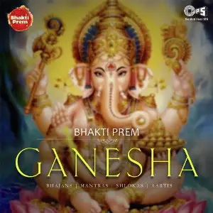 Bhakti Prem - Ganesha (Bhajans, Mantras, Shlokas  Aarti) image