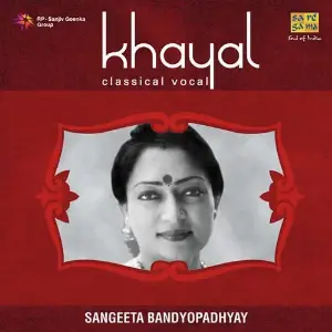 Khayal - Sangeeta Bandyopadhyay - Classical Vocal image