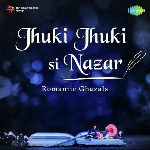 Jhuki Jhuki Si Nazar - Romantic Ghazals image