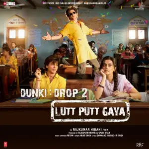 Lutt Putt Gaya (From Dunki) Pritam, Arijit Singh, Swanand Kirkire, IP Singh