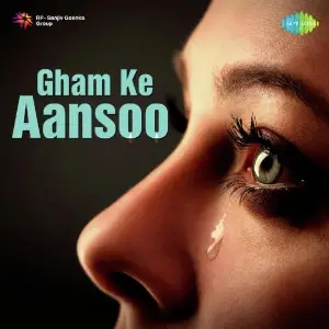 Gham Ke Aansoo image
