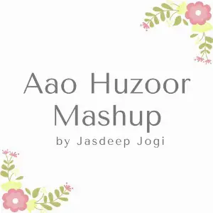 Aao Huzoor Mashup image