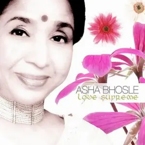 Asha Bhosle Love Supreme Asha Bhosle