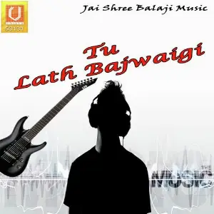 Tu Lath Bajwaigi image