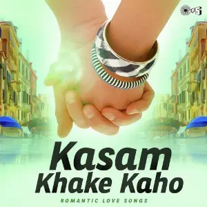 Kasam Khake Kaho - Romantic Love Songs image