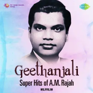 Geethanjali - Super Hits Of A.M. Rajah image