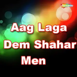 Aag Laga Dem Shahar Men image