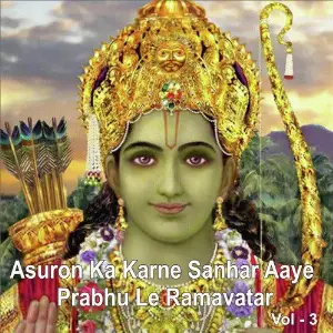 Asuron Ka Karne Sanhar Aaye Prabhu Le Ramavatar, Vol. 3 Various Artists