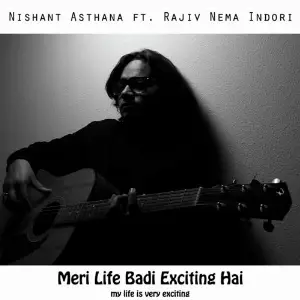 Meri Life Badi Exciting Hai (feat. Rajiv Nema Indori) image