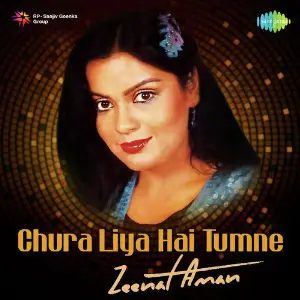 Chura Liya Hai Tumne - Zeenat Aman image