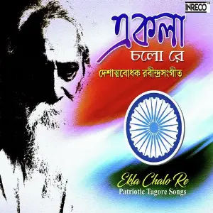 Ekla Chalo Re - Patriotic Tagore Songs image