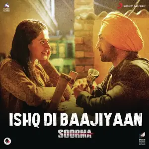 Ishq Di Baajiyaan (From Soorma) image