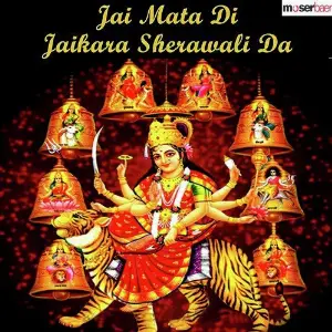 Jai Mata Di Jaikara Sherawali Da image