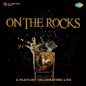 On The Rocks - A Playlist Celebrating Life Various Artists